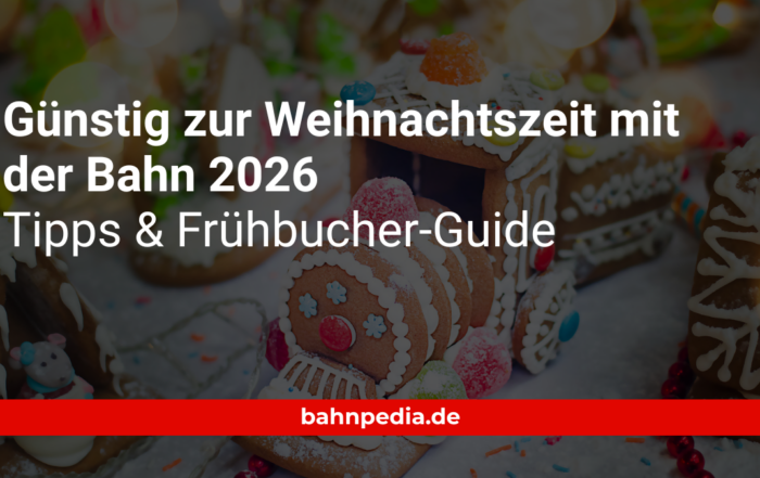 Günstig zur Weihnachtszeit mit der Bahn 2026 Tipps & Frühbucher-Guide