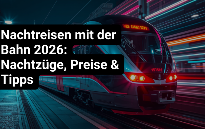 Nachtreisen mit der Bahn 2026: Nachtzüge, Preise & Tipps