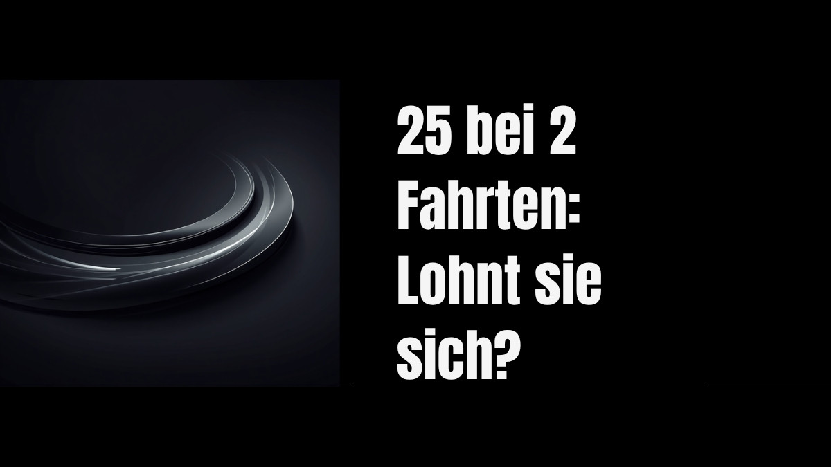 BahnCard 25 bei 2 Fahrten im Monat: Lohnt sie sich?
