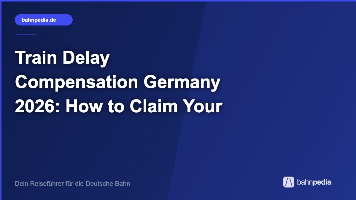 Train Delay Compensation in Germany: How to Claim (2026)